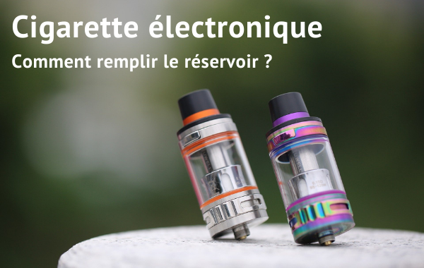 Comment remplir une cigarette électronique