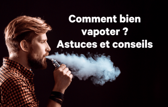 Comment bien vapoter