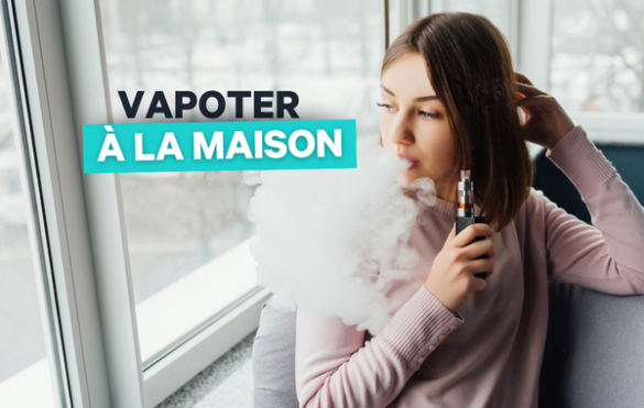 Vapoter à la maison