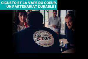 Cigusto et La Vape du Coeur : Un partenariat pour un monde sans tabac !