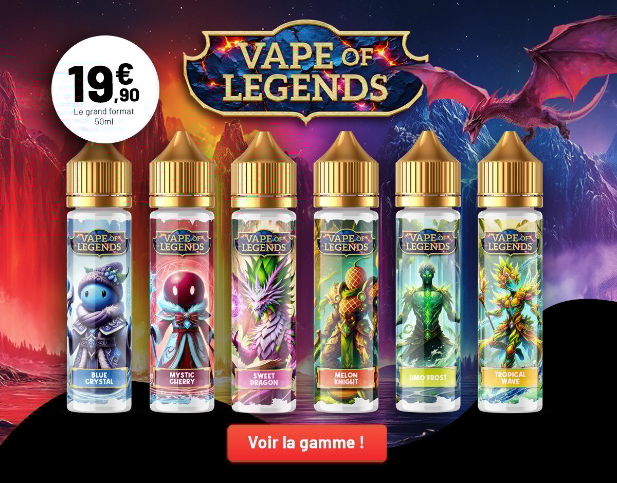 VAPE OF LEGENDS - NON CONNECTE
